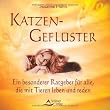 Katzen-Gefl�ster - Ein besonderer Ratgeber f�r alle, die mit Tieren leben und reden
