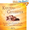 Katzen-Gefl�ster - Ein besonderer Ratgeber f�r alle, die mit Tieren leben und reden