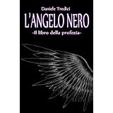 L'Angelo Nero Il libro della profeziadi Daniele Tredici