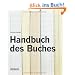 Handbuch des Buches: Konzeption, Design, Herstellung