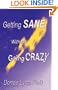 Getting Sane Without Going Crazy