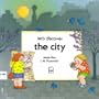 Let's Discover the City (Let's Discover Series)