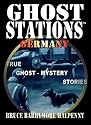 Ghost Stations Germany: True Ghost - Mystery Stories