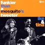 Funkier Than a Mosquito's Tweeter