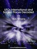 UFOs International and Sacred Placed Decoded