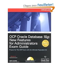 OCP Oracle Database 10g: New Features For Administrators Exam Guide