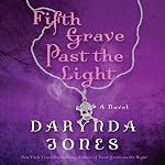 Fifth Grave Past the Light: Charley Davidson, Book 5 | Darynda Jones