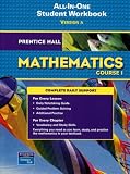 Prentice Hall Mathematics Course 1: All-in-One, Version A