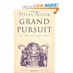 Grand Pursuit: A Story of Economic Genius: Great 20th Century Economic Thinkers and What They Discovered About the Way the World Works