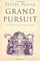 Grand Pursuit: A Story of Economic Genius: Great 20th Century Economic Thinkers and What They Discovered About the Way the World Works