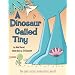 A Dinosaur Called Tiny