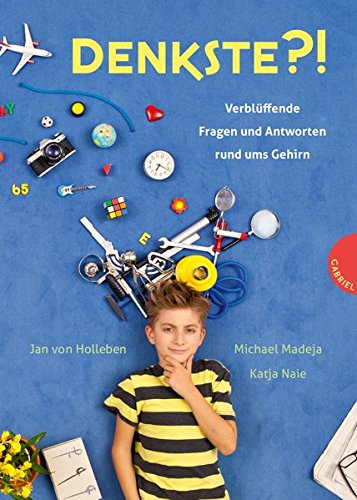Download Denkste?!, Verblüffende Fragen und Antworten rund ums Gehirn Download Denkste?!, Verblüffende Fragen und Antworten rund ums Gehirn
