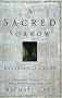 A Sacred Sorrow: Reaching Out to God in the Lost Language of Lament; Experience Guide
