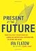 Image of Present at the Future: From Evolution to Nanotechnology, Candid and Controversial Conversations on Science and Nature