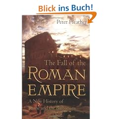 The Fall of the Roman Empire: A New History of Rome and the Barbarians