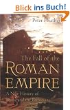 The Fall of the Roman Empire: A New History of Rome and the Barbarians