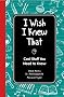 I Wish I Knew That: Cool Stuff You Need to Know