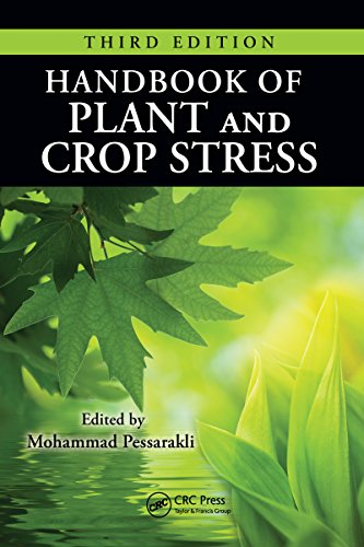Handbook of Plant and Crop Stress, Third Edition (Books in Soils, Plants, and the Environment)