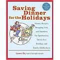 Saving Dinner For The Holidays (Menus, Recipes, Shopping Lists, And Timelines For Spectacular, Stress-freeholidays And Family Celebrations) (Paperback)