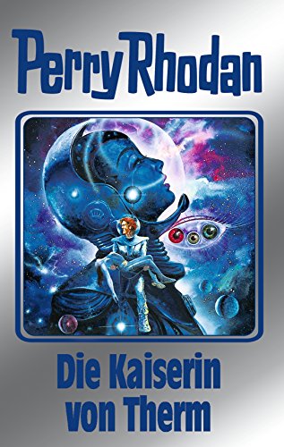 Perry Rhodan 94: Die Kaiserin von Therm (Silberband): Erster Band des Zyklus 