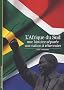 L'Afrique du Sud : Une histoire s�par�e, une nation � r�inventer