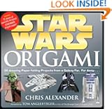 Star Wars Origami: 36 Amazing Paper-folding Projects from a Galaxy Far, Far Away....