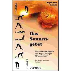 Das Sonnengebet: Yoga-�bungen f�r Jedermann