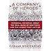 A Company of Heroes: Personal Memories about the Real Band of Brothers and the Legacy They Left Us