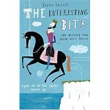 The Interesting Bits: The History You Might Have Missedby Justin Pollard