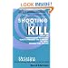 Shooting to Kill: How an Independent Producer Blasts Through the Barriers to Make Movies that Matter