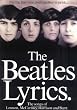 The Beatles Lyrics: The Songs of Lennon, McCartney, Harrison and Starr