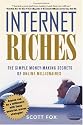 Internet Riches: The Simple Money-making Secrets of Online Millionaires
