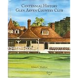 Centennial History Glen Arven Country Club