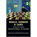 Models, Numbers, and Cases: Methods for Studying International Relationspar Detlef F. Sprinz