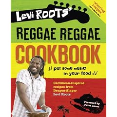 Levi Roots' Reggae Reggae Cookbook