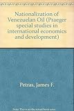 The nationalization of Venezuelan oil