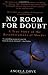 No Room for Doubt