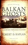 Balkan Ghosts: A Journey Through History (0312424930) by Kaplan, Robert D.