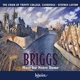 Briggs: Mass For Notre Dame (Mass For Notre Dame/ I Will Lift Up Thine Eyes/ Te Deum)