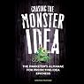 Chasing the Monster Idea: The Marketer's Almanac for Predicting Idea Epicness