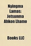 Nyingma Lamas: Jetsunma Ahkon Lhamo, Jamgon Ju Mipham Gyatso, Khenchen Palden Sherab, Penor Rinpoche, Dilgo Khyentse, Rongzom Chokyi