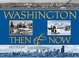 Washington Then & Now (Then & Now (Westcliffe))
