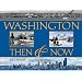 Washington Then & Now (Then & Now (Westcliffe))