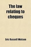 The law relating to cheques