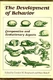 The Development of behaviour : comparative and evolutionary aspects