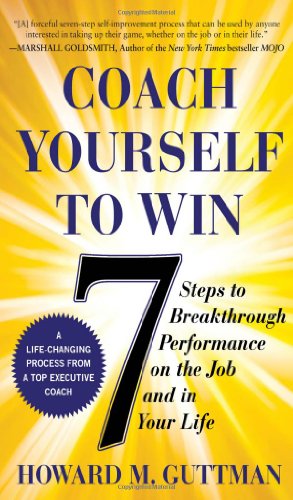 enlarge Coach Yourself to Win: 7 Steps to Breakthrough Performance on the Job…and In Your Life