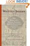 Written Images: S�ren Kierkegaard's Journals, Notebooks, Booklets, Sheets, Scraps, and Slips of Paper