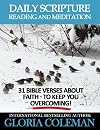 Daily Scripture Reading and Meditation: 31 Bible Verses About Faith - To Keep You Overcoming!