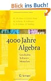 4000 Jahre Algebra: Geschichte. Kulturen. Menschen (Vom Z�hlstein zum Computer)