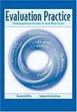 Evaluation Practice: Thinking and Action Principles for Social Work Practice